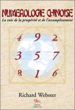 Numérologie chinoise - la voie de la prospérité et de l'accomplissement