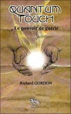 QUANTUM-TOUCH : LE POUVOIR DE GUERIR