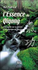 L'essence du qigong - guide théorique et pratique du qigong