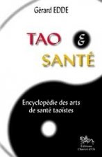 TAO ET SANTE : ENCYCLOPEDIE DES ARTS DE SANTE TAOISTES