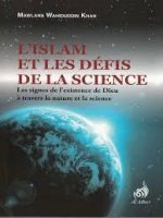 L'islam et les défis de la science - les signes de l'existence de Dieu à travers la nature et la science
