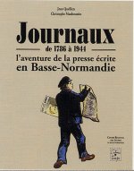 Journaux de 1786 à 1944 - l'aventure de la presse écrite en Basse-Normandie
