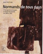 Normands de tous pays - l'immigration étrangère en Basse-Normandie de 1900 à 1950