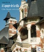 À l'apogée de la villa - Côte fleurie 1870-1920