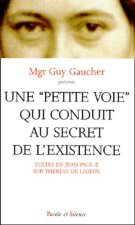 petite voie qui conduit au secret de l'existence