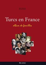 TURCS EN FRANCE - ALBUM DE FAMILLES