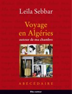 VOYAGE EN ALGERIES AUTOUR DE MA CHAMBRE