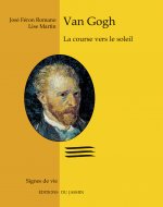 Van Gogh, la course vers le soleil