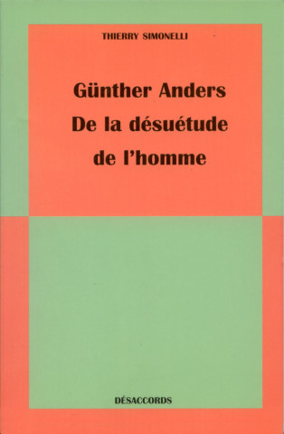 Günther Anders, de la désuétude de l'homme
