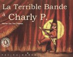 LA TERRIBLE BANDE A CHARLY P.