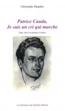 Patrice Cauda, Je suis un cri