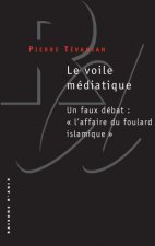 Le Voile médiatique. Un faux débat: 