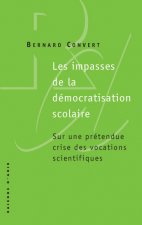Les Impasses de la démocratisation scolaire. Sur une prétendue crise des vocations scientifiques