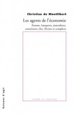Les agents de l'économie. Patrons, banquiers, journalistes, consultant,...