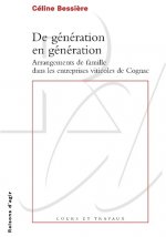 De génération en génération. Arrangements de famille dans les entreprises viticoles de Cognac