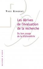 Les Dérives de l'évaluation de la recherche. Du bon usage de la bibliométrie
