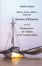 Saveurs d'estuaire huitres, aloses, pibales, lamproies (solde)