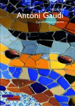 1852-1926 : Antoni Gaudi, Constructions majeures