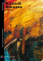 KAZADI SIKASSO peintre (Les carnets de la création)