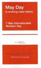 May Day in working-class history. 1st May Internationalist Workers' Day