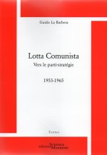 Lotta comunista. Vers le parti-stratégie 1953-1965