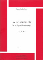 Lotta Comunista. Hacia el partido estrategia 1953-1965