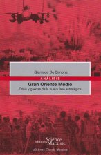 Gran Oriente Medio. Crisis y guerras de la nueva fase estratégica