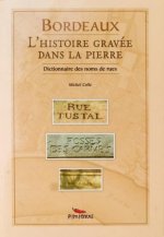 Bordeaux, l'histoire gravée dans la pierre
