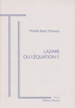 LAZARE OU L'EQUATION F.