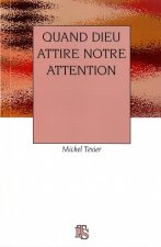 QUAND NOTRE DIEU ATTIRE NOTRE ATTENTION