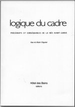 LOGIQUE DU CADRE Précédents et conséquences de la néo-avant-garde