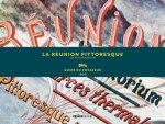 La Reunion Pittoresque - Guide Du Voyageur 1900