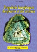 Propriétés énergétiques des pierres et des cristaux - Tome 1