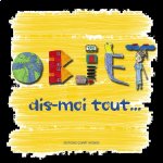 Objet, dis-moi tout