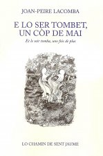 E lo ser tombet, un còp de mai / Et le soir tomba, une fois de plus