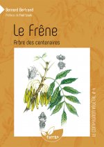 Le Frêne, arbre des centenaires - Vol. 4