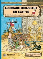 ALCIBIADE DIDASCAUX EN EGYPTE, DE NEFERTITI, TOUTANKHAMON, RAMSES... A LA REINE CLEOPATRE
