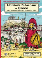 ALCIBIADE DIDASCAUX EN GRECE : DE LA MYTHOLOGIE GRECQUE A ALEXANDRE LE GRAND