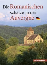 Die romanischen Schätze in der Auvergne - V. ALLEMANDE/DEUSTCH