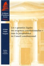 LES GARANTIES LÉGALES DES EXIGENCES CONSTITUTIONNELLES DANS LA JURISPRUDENCE DU