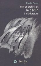 Déclin, Cuit et Archicuit, L'Architecture (Le)