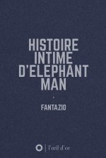 Histoire intime d'Elephant Man