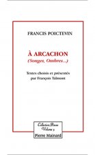 A ARCACHON (SONGES, OMBRES ... )