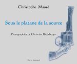 SOUS LE PLATANE DE LA SOURCE photos Ch. Riedeberger