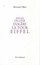 BERNARD OLLIER EXAGERE LA TOUR EIFFEL