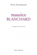 MAURICE BLANCHARD Vie supposée et choix de textes