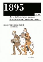 1895, N 21/DEC. 1996. DU COTE DE CHEZ PATHE, 1895-1935