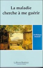 La maladie cherche à me guérir T.1