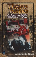 Théâtres Basques - Une histoire du théâtre populaire en marche