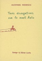 TROIS DIVAGATIONS SUR LE MONT ARTO